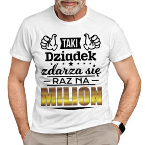TAKI DZIADEK ZDARZA SIĘ RAZ NA MILION - koszulka męska z nadrukiem na dzień dziadka. Prezent dla dziadka.