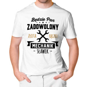 BĘDZIE PAN ZADOWOLONY ZŁOTA RĄCZKA MECHANIK - męska koszulka z nadrukiem dla mechanika