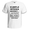 KUMPLE WÓDKA WHISKY KONIEC BLISKI KAWALERSKI - koszulka męska z nadrukiem na wieczór kawalerski. Prezent dla Pana Młodego. Koszulki dla ekipy Pana Młodego