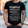 KUMPLE WÓDKA WHISKY KONIEC BLISKI KAWALERSKI - koszulka męska z nadrukiem na wieczór kawalerski. Prezent dla Pana Młodego. Koszulki dla ekipy Pana Młodego