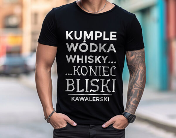 KUMPLE WÓDKA WHISKY KONIEC BLISKI KAWALERSKI - koszulka męska z nadrukiem na wieczór kawalerski. Prezent dla Pana Młodego. Koszulki dla ekipy Pana Młodego