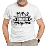 BABCIA WIE DUŻO ALE DZIADEK WIE WSZYSTKO - koszulka męska z nadrukiem na dzień dziadka. Prezent dla dziadka.