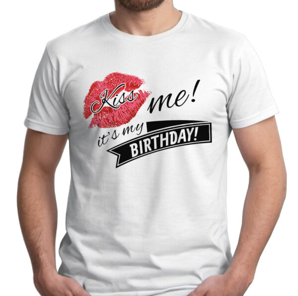 KISS ME IT'S MY BIRTHDAY - koszulka męska z nadrukiem. Prezent na urodziny święta walentynki dzień chłopaka dzień ojca.