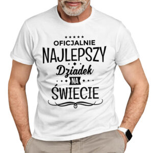 OFICJALNIE NAJLEPSZY DZIADEK NA ŚWIECIE - koszulka męska z nadrukiem na dzień dziadka. Prezent dla dziadka.
