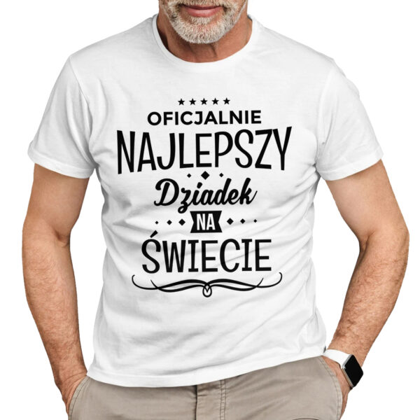 OFICJALNIE NAJLEPSZY DZIADEK NA ŚWIECIE - koszulka męska z nadrukiem na dzień dziadka. Prezent dla dziadka.