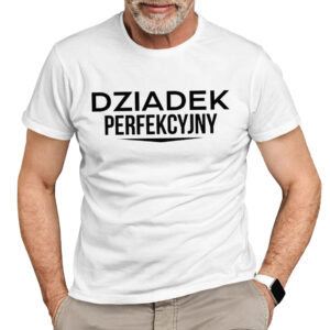 KOSZULKA DZIADEK PERFEKCYJNY - koszulka męska z nadrukiem na dzień dziadka. Prezent dla dziadka.