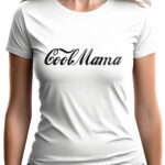 COOLMAMA - koszulka damska z nadrukiem. Prezent na dzień mamy, urodziny, święta walentynki dzień kobiet.