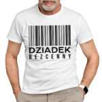 DZIADEK BEZCENNY - koszulka męska z nadrukiem na dzień dziadka. Prezent dla dziadka.