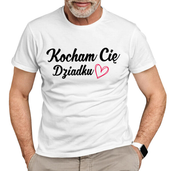 KOCHAM CIĘ DZIADKU - koszulka męska z nadrukiem na dzień dziadka. Prezent dla dziadka.