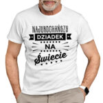NAJUKOCHAŃSZY DZIADEK NA ŚWIECIE - koszulka męska z nadrukiem na dzień dziadka. Prezent dla dziadka.