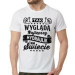 Koszulka dla hydraulika z nadrukiem dla męża faceta chłopaka męska