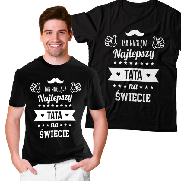 TAK WYGLĄDA NAJLEPSZY TATA NA ŚWIECIE - koszulka męska z nadrukiem na dzień ojca. Prezent dla Taty.