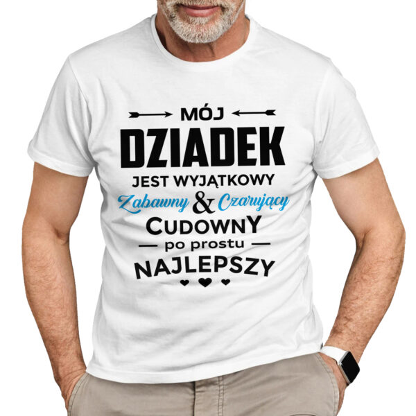 MÓJ DZIADEK JEST WYJĄTKOWY ZABAWNY & CZARUJĄCY CUDOWNY PO PROSTU NAJLEPSZY - koszulka męska z nadrukiem na dzień dziadka. Prezent dla dziadka.