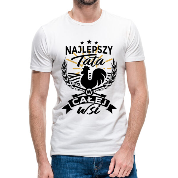NAJLEPSZY TATA W CAŁEJ WSI - koszulka męska z nadrukiem na dzień ojca. Prezent dla Taty.