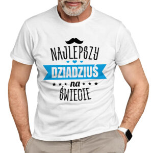 NAJLEPSZY DZIADZIUŚ NA ŚWIECIE - koszulka męska z nadrukiem na dzień dziadka. Prezent dla dziadka.