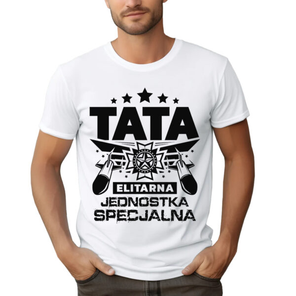 TATA ELITARNA JEDNOSTKA SPECJALNA - koszulka męska z nadrukiem na dzień ojca. Prezent dla Taty.