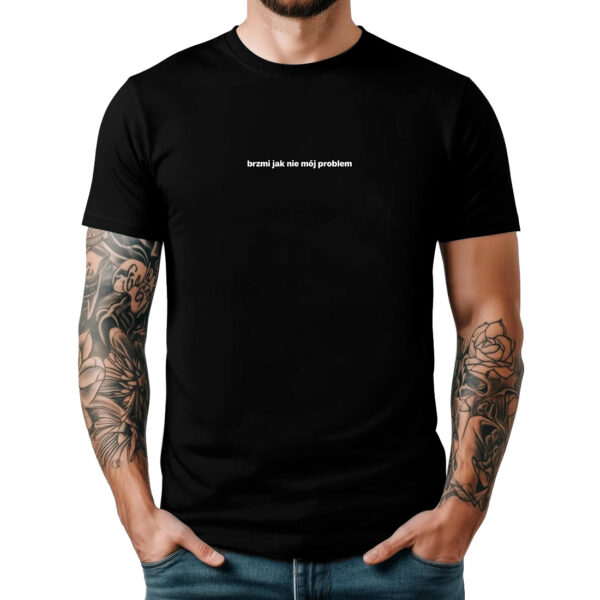 KOSZULKA MĘSKA BRZMI JAK NIE MÓJ PROBLEM MAŁY NAPIS
