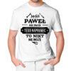 JEŚLI PAWEŁ NIE MOŻE TEGO NAPRAWIĆ TO NIKT NIE MOŻE - męska koszulka z nadrukiem dla mechanika