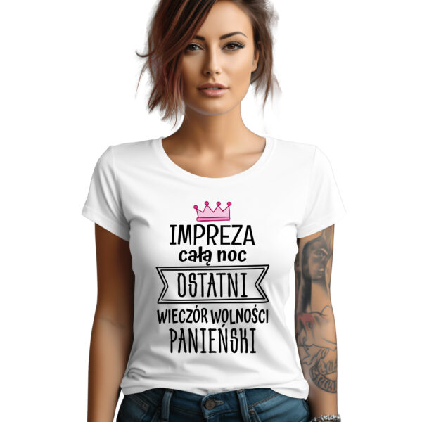 IMPREZA CAŁĄ NOC OSTATNI WIECZÓR WOLNOŚCI PANIEŃSKI - koszulka damska z nadrukiem na wieczór panieński. Prezent dla Panny Młodej. Koszulki dla ekipy Panny Młodej