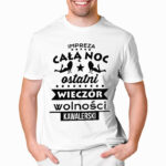 IMPREZA CAŁĄ NOC OSTATNI WIECZÓR WOLNOŚCI KAWALERSKI - koszulka męska z nadrukiem na wieczór kawalerski. Prezent dla Pana Młodego. Koszulki dla ekipy Pana Młodego