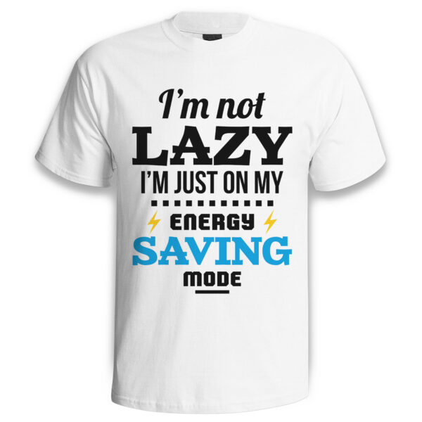 KOSZULKA I'M NOT LAZY I'M JUST ON MY ENERGY SAVING MODE - śmieszna koszulka męska z nadrukiem. Prezent na urodziny święta walentynki dzień chłopaka dzień ojca.