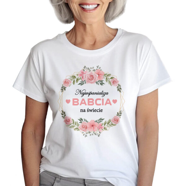 NAJWSPANIALSZA BABCIA NA ŚWIECIE - KOSZULKA Z NADRUKIEM NA DZIEŃ BABACI. PREZENT DLA BABCI.