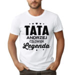 TATA CZŁOWIEK LEGENDA - koszulka męska z nadrukiem na dzień ojca. Prezent dla Taty.