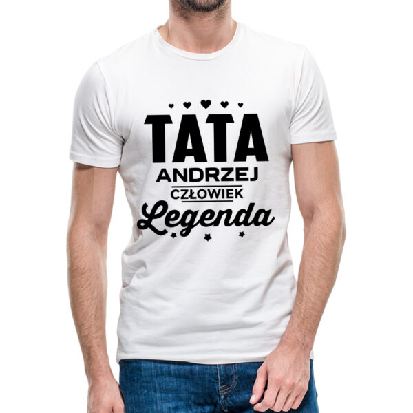 TATA CZŁOWIEK LEGENDA - koszulka męska z nadrukiem na dzień ojca. Prezent dla Taty.