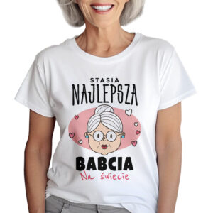 NAJLEPSZA BABCIA NA ŚWIECIE - KOSZULKA Z NADRUKIEM NA DZIEŃ BABACI. PREZENT DLA BABCI.