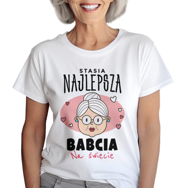 NAJLEPSZA BABCIA NA ŚWIECIE - KOSZULKA Z NADRUKIEM NA DZIEŃ BABACI. PREZENT DLA BABCI.