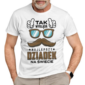 TAK WYGLĄDA NAJLEPSZY DZIADEK NA ŚWIECIE - koszulka męska z nadrukiem na dzień dziadka. Prezent dla dziadka.