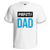 PRFCT DAD - koszulka męska z nadrukiem na dzień ojca. Prezent dla Taty.