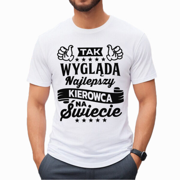 TAK WYGLĄDA NAJLEPSZY KIEROWCA NA ŚWIECIE - męska koszulka z nadrukiem dla mechanika