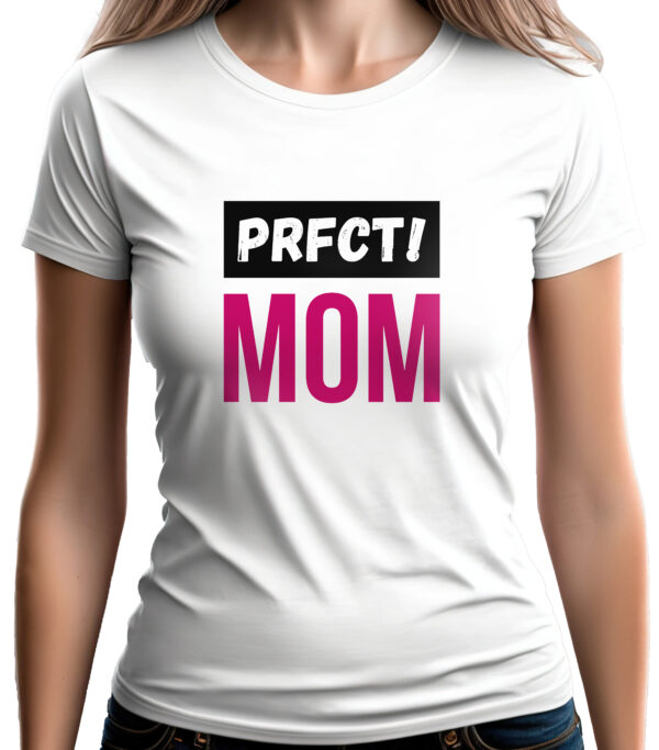 PRFCT MOM - koszulka damska z nadrukiem. Prezent na dzień mamy, urodziny, święta walentynki dzień kobiet.