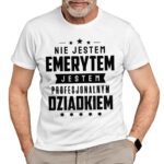 NIE JESTEM EMERYTEM JESTEM PROFESJONALNYM DZIADKIEM - koszulka męska z nadrukiem dla emeryta