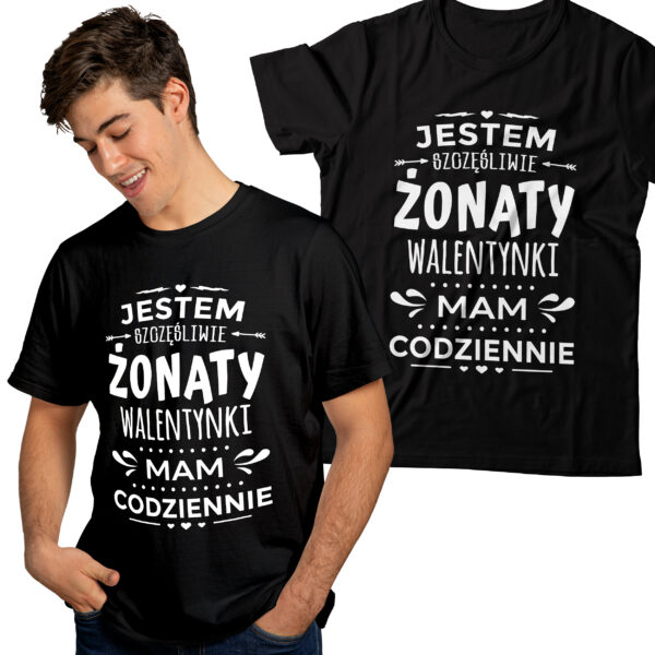 JESTEM SZCZĘŚLIWIE ŻONATY WALENTYNKI MAM CODZIENNIE - Koszulka męska z nadrukiem na walentynki, dzień chłopaka. Prezent na urodziny, święta, dzień ojca.