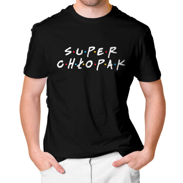 SUPER CHŁOPAK FRIENDS - Koszulka męska z nadrukiem na walentynki, dzień chłopaka. Prezent na urodziny, święta, dzień ojca.