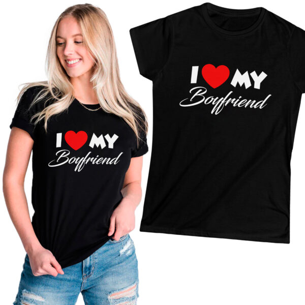 I LOVE MY BOYFRIEND - Koszulka damska z nadrukiem na walentynki, dzień kobiet. Prezent na urodziny, święta, dzień mamy.