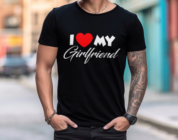 I LOVE MY GIRLFRIEND - Koszulka męska z nadrukiem na walentynki, dzień chłopaka. Prezent na urodziny, święta, dzień ojca.