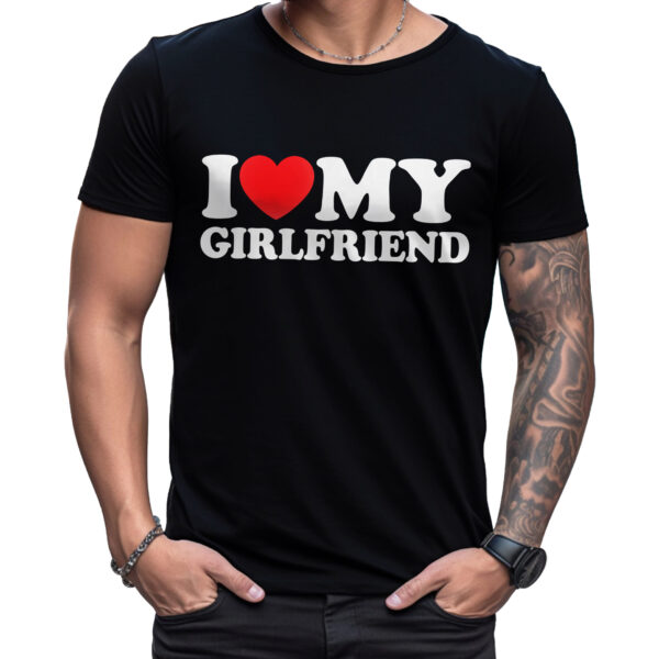 I LOVE MY GIRLFRIEND - Koszulka męska z nadrukiem na walentynki, dzień chłopaka. Prezent na urodziny, święta, dzień ojca.
