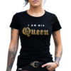 I AM HIS QUEEN - Koszulka damska z nadrukiem na walentynki, dzień kobiet. Prezent na urodziny, święta, dzień mamy.