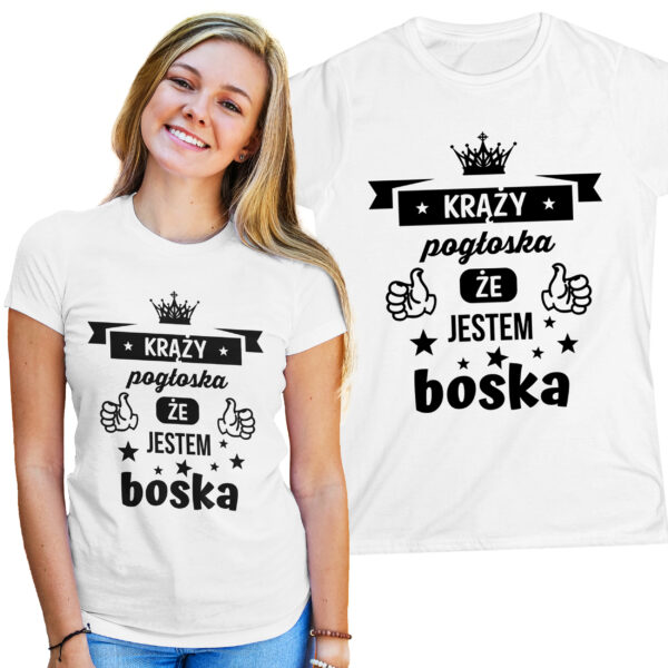 KRĄŻY POGŁOSKA ŻE JESTEM BOSKA - śmieszna koszulka damska z nadrukiem. Prezent na urodziny święta walentynki dzień kobiet dzień mamy.