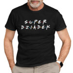 KOSZULKA SUPER DZIADEK FRIEND - koszulka męska z nadrukiem na dzień dziadka. Prezent dla dziadka.