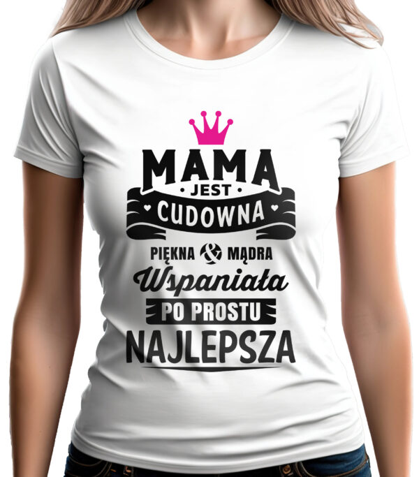 MAMA JEST CUDOWNA - koszulka damska z nadrukiem. Prezent na dzień mamy, urodziny, święta walentynki dzień kobiet.