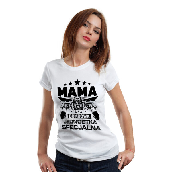 MAMA BOMBOWA JEDNOSTKA SPECJALNA - koszulka damska z nadrukiem. Prezent na dzień mamy, urodziny, święta walentynki dzień kobiet.