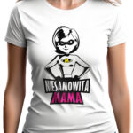 NIESAMOWITA MAMA - koszulka damska z nadrukiem. Prezent na dzień mamy, urodziny, święta walentynki dzień kobiet.