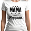 MAMA KOBIETA LEGENDA - koszulka damska z nadrukiem. Prezent na dzień mamy, urodziny, święta walentynki dzień kobiet.