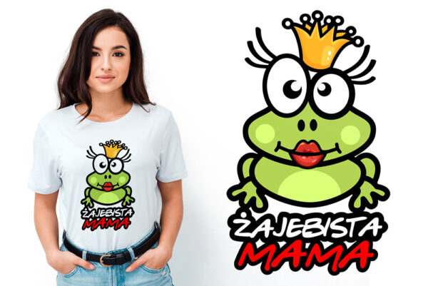 ŻAJEBISTA MAMA - koszulka damska z nadrukiem. Prezent na dzień mamy, urodziny, święta walentynki dzień kobiet.