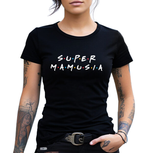 SUPER MAMUSIA FRIENDS - koszulka damska z nadrukiem. Prezent na dzień mamy, urodziny, święta walentynki dzień kobiet.