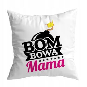 PODUSZKA Z NADRUKIEM NA DZIEŃ MAMY BOMBOWA MAMA